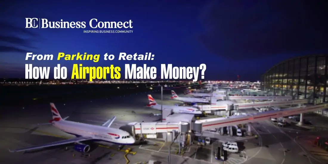 From Parking to Retail: How do Airports Make Money?