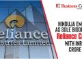 Hinduja Emerges as Sole Bidder for Reliance Capital with INR 9,650 Crore Offer