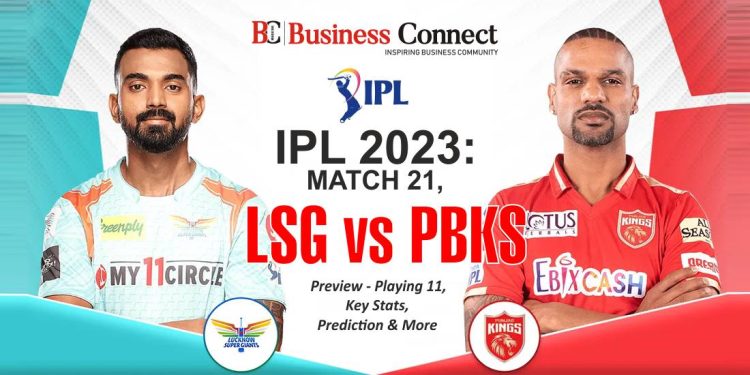 IPL 2023: Match 21, LSG Vs PBKS Preview - Playing 11, Key Stats, Prediction & More