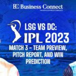 LSG vs DC IPL 2023 Match 3 – Team Preview, Pitch Report, and Win Prediction (1)