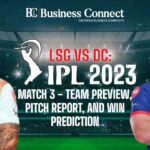 LSG vs DC IPL 2023 Match 3 – Team Preview, Pitch Report, and Win Prediction