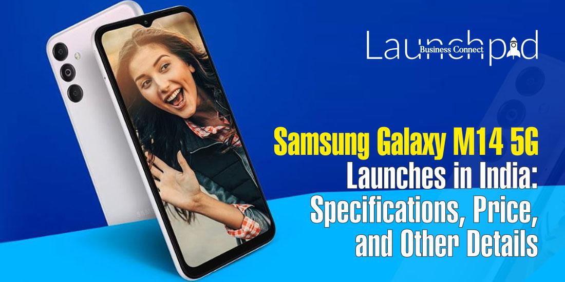 Samsung Galaxy M14 5G Launches in India: Specifications, Price, and Other Details