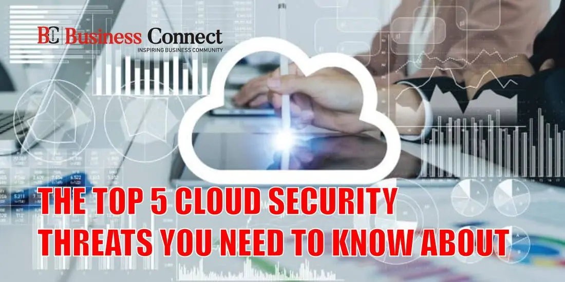 The Top 5 Cloud Security Threats You Need to Know About