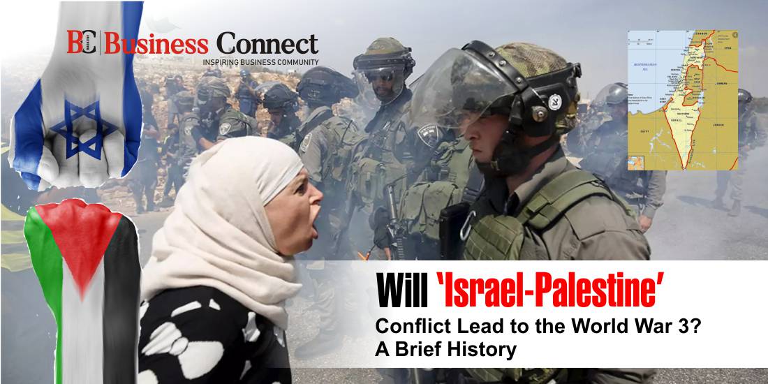 Will ‘Israel-Palestine’ Conflict Lead to the World War 3? A Brief History