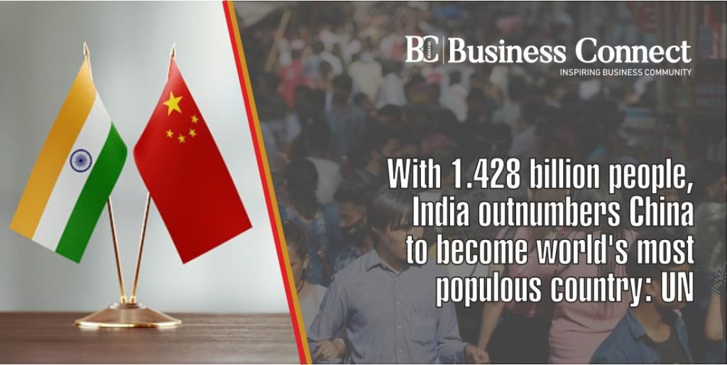 With 1.428 billion people, India outnumbers China to become world’s most populous country: UN