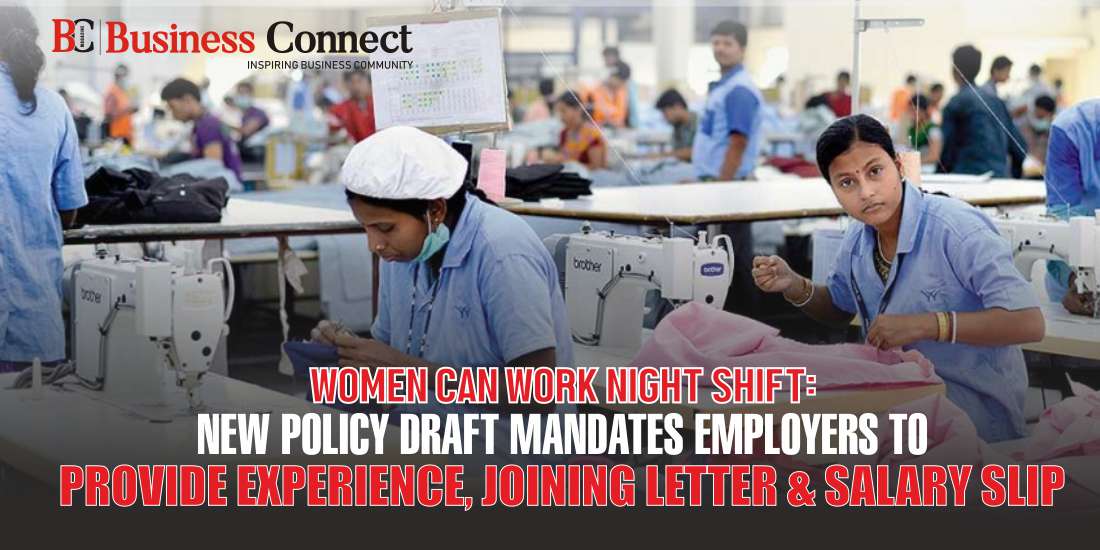 Women Can Work Night Shift: New Policy Draft Mandates Employers to Provide Experience, Joining Letter & Salary Slip