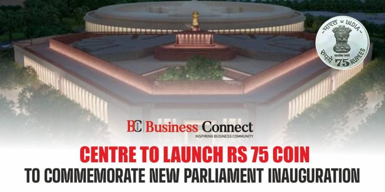Centre to Launch Rs 75 Coin to Commemorate New Parliament Inauguration