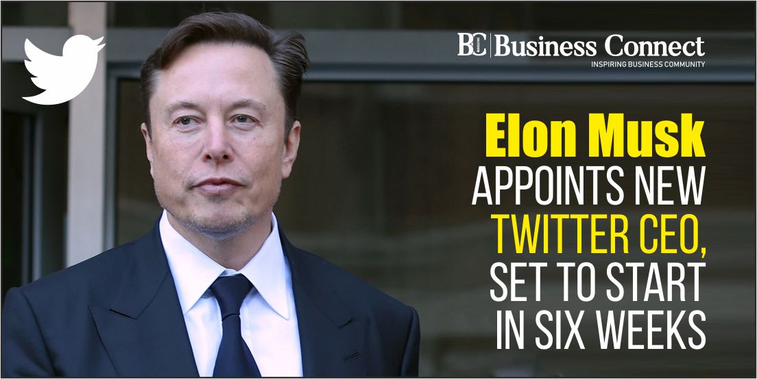 Elon Musk Appoints New Twitter CEO, Set to Start in Six Weeks