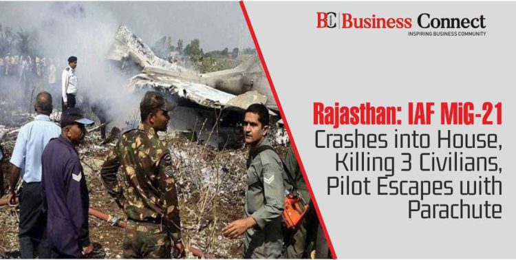 Rajasthan: IAF MiG-21 Crashes into House, Killing 3 Civilians, Pilot Escapes with Parachute