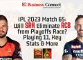 IPL 2023 Match 65: Will SRH Eliminate RCB from Playoffs Race? Playing 11, Key Stats & More
