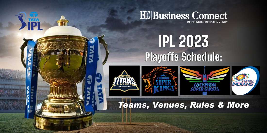 IPL 2023 Playoffs Schedule: Teams, Venues, Rules & More