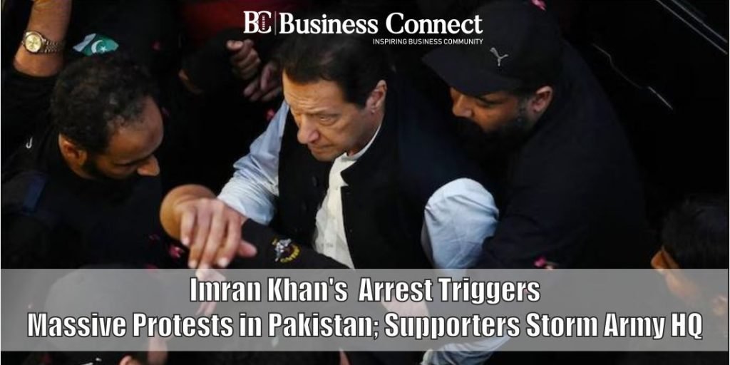 Imran Khan's Arrest Triggers Massive Protests in Pakistan; Supporters Storm Army HQ