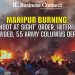 Manipur Burning: 'Shoot at Sight' Order, Internet Suspended, 55 Army Columns Deployed