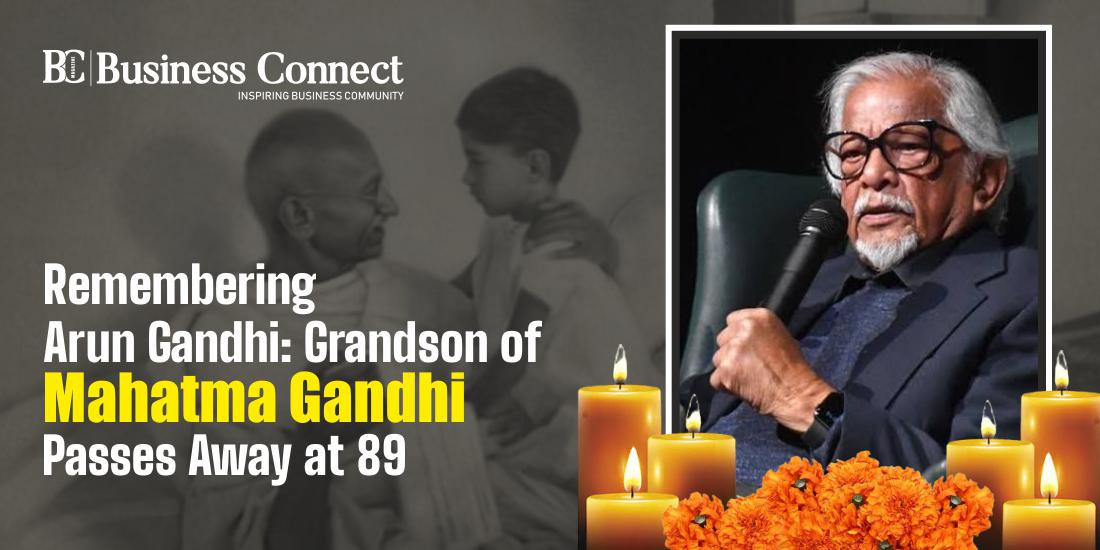 Remembering Arun Gandhi: Grandson of Mahatma Gandhi Passes Away at 89