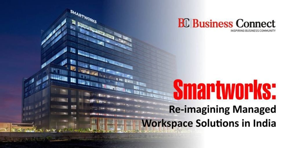 Smartworks: Re-imagining Managed Workspace Solutions in India 