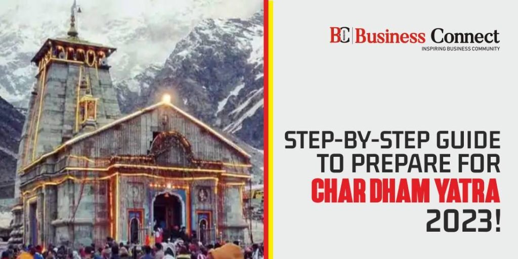 Step-by-Step Guide to Prepare for Char Dham Yatra 2023!