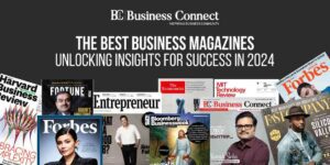 The Best Business Magazines: Unlocking Insights for Success in 2024 The Best Business Magazines: Unlocking Insights for Success in 2024
