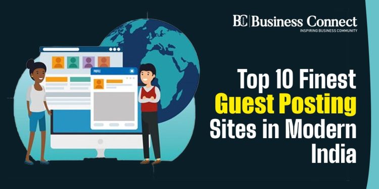 Top 10 Finest Guest Posting Sites in Modern India
