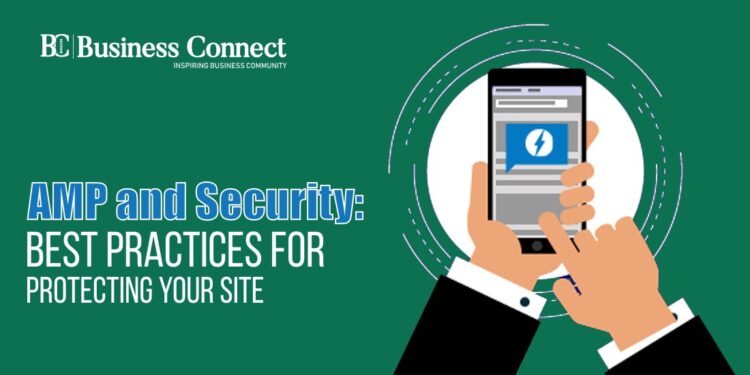 AMP and Security: Best Practices for Protecting Your Site