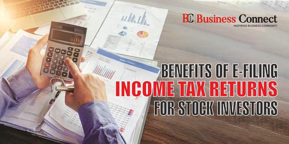 Benefits of E-Filing Income Tax Returns for Stock Investors