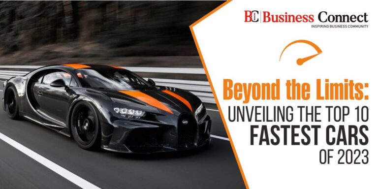 Beyond the Limits: Unveiling the Top 10 Fastest Cars of 2023