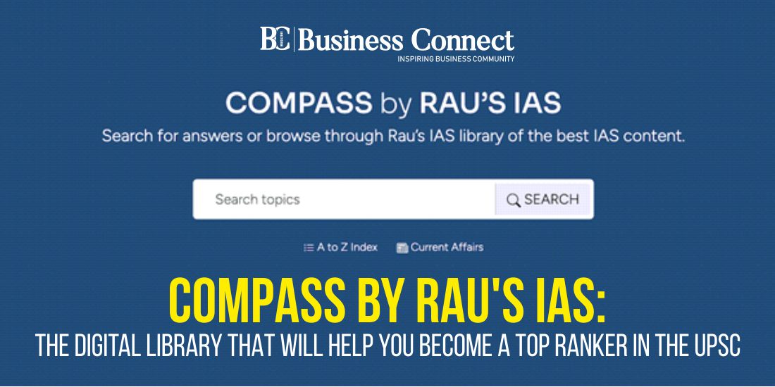 Compass by Rau's IAS: The Digital Library That Will Help You Become a Top Ranker in the UPSC 