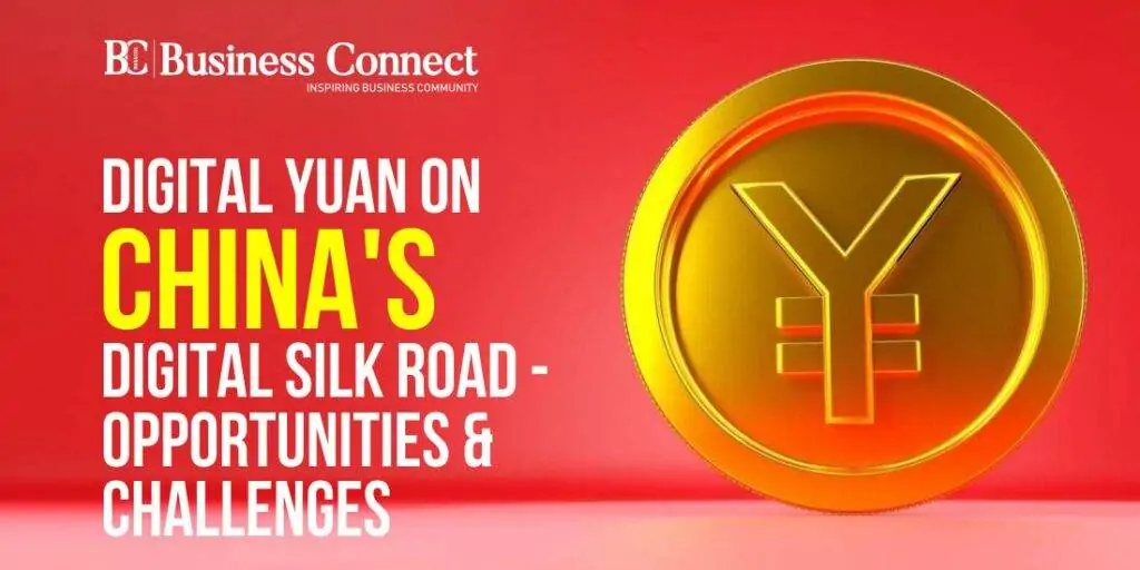 Digital Yuan on China's Digital Silk Road - Opportunities & Challenges