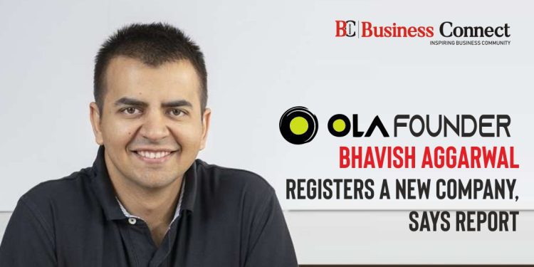 Ola Founder Bhavish Aggarwal Registers a New Company, says report
