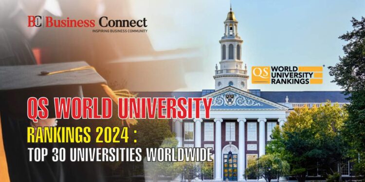 QS World University Rankings 2024: Top 30 Universities Worldwide