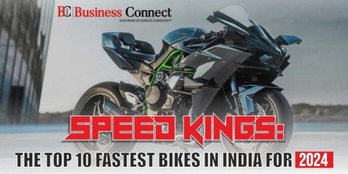 Speed Kings: The Top 10 Fastest Bikes in India for 2024
