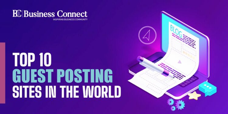 Top 10 Guest Posting Sites in The World