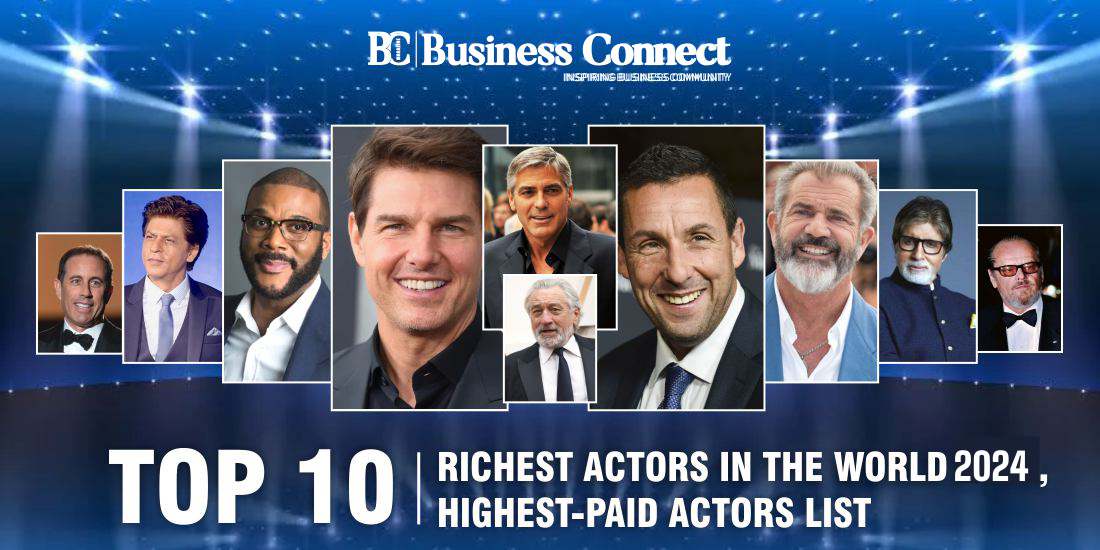 Top 10 richest actors in the world 2024, Highest-paid actors list