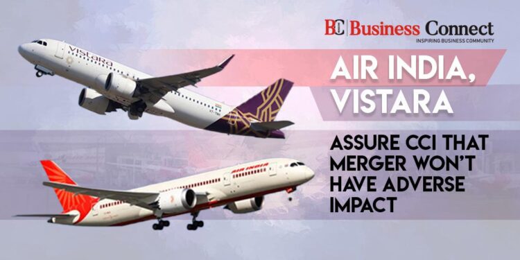 Air India, Vistara Assure CCI That Merger Won’t Have Adverse Impact