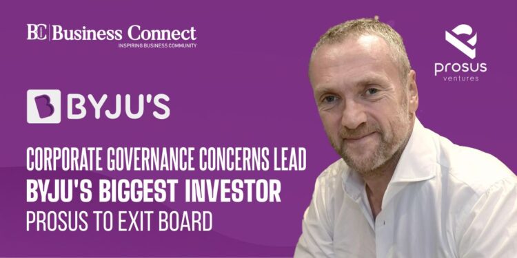 Corporate Governance Concerns Lead Byju's Biggest Investor Prosus to Exit Board