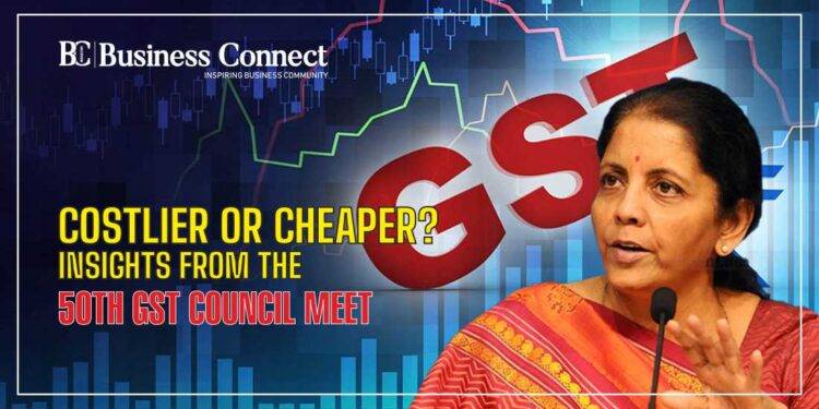 Costlier or Cheaper? Insights from the 50th GST Council Meet