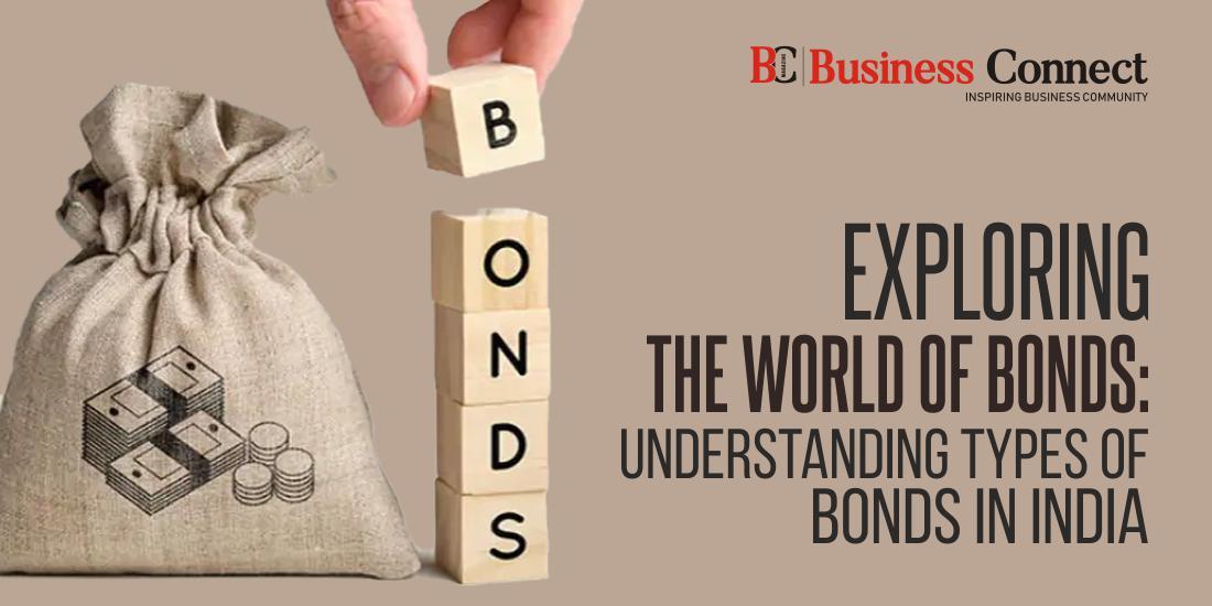 Exploring the World of Bonds: Understanding Types of Bonds in India