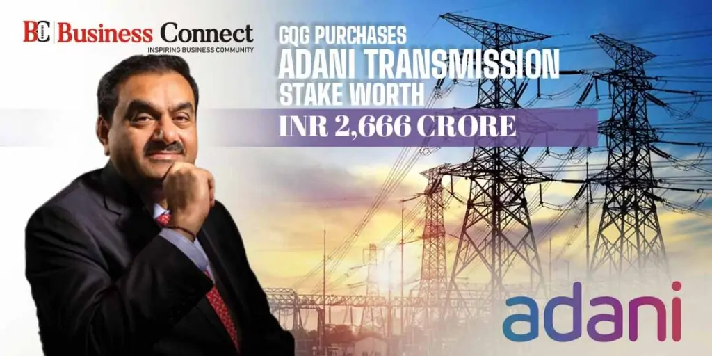 GQG Purchases Adani Transmission Stake Worth INR 2,666 Crore