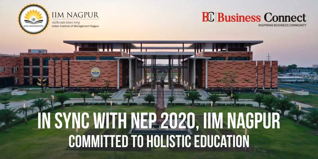 In sync with NEP 2020, IIM Nagpur committed to holistic education