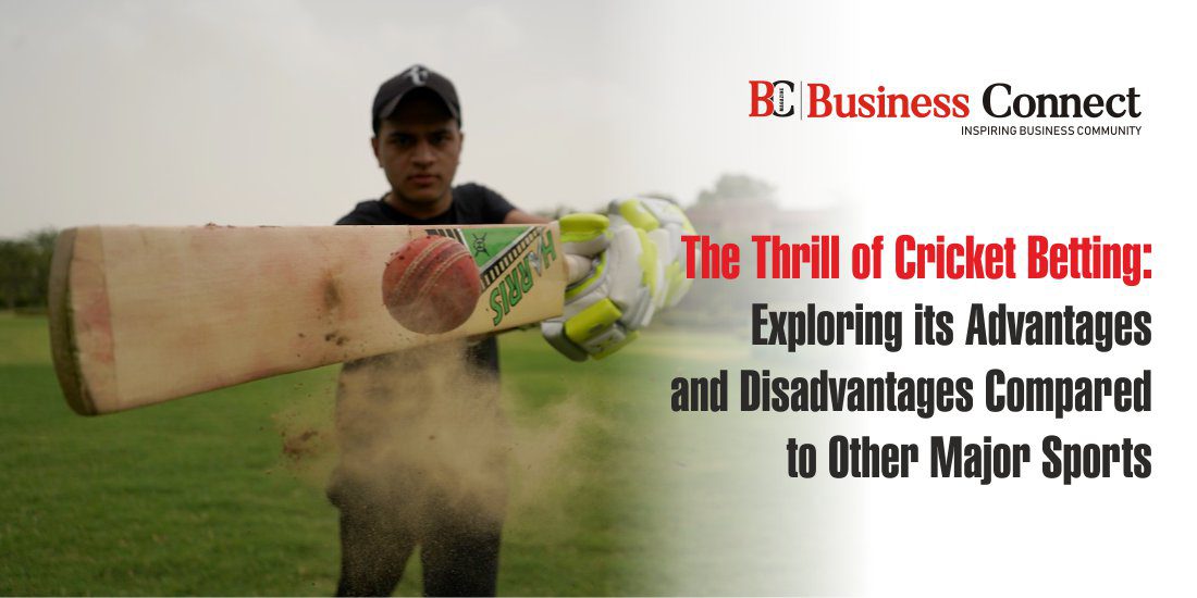 The Thrill of Cricket Betting: Exploring its Advantages and Disadvantages Compared to Other Major Sports