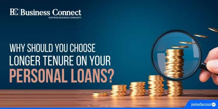 Why should you choose longer tenure on your personal loans?
