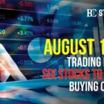 August 10 Day Trading Forecast Six Stocks to Consider Buying or Selling