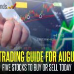 Day Trading Guide for August 8 Five Stocks to Buy or Sell Today