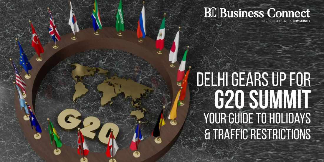 Delhi Gears Up for G20 Summit: Your Guide to Holidays and Traffic
