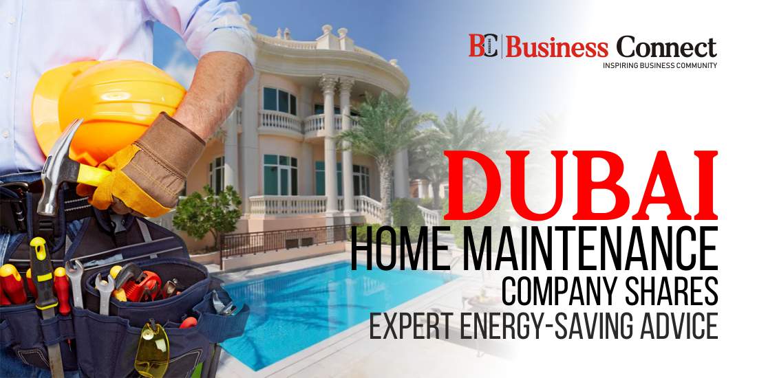 Dubai Home Maintenance Company Shares Expert Energy-Saving Advice
