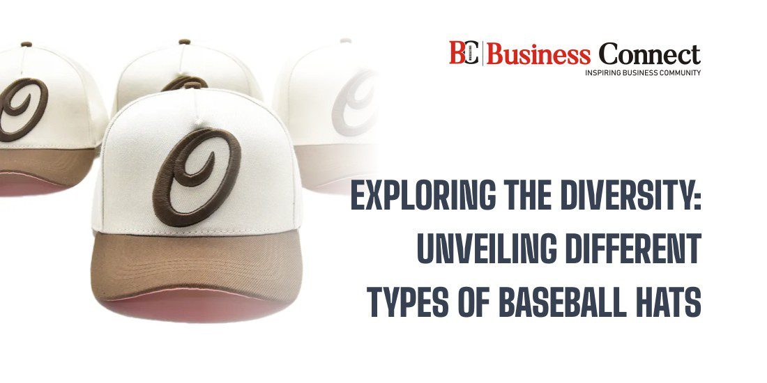 Exploring the Diversity: Unveiling Different Types of Baseball Hats