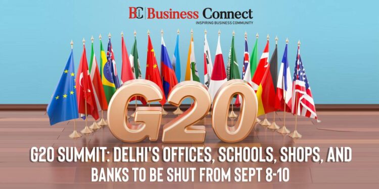 G20 Summit: Delhi's Offices, Schools, Shops, and Banks to be Shut from Sept 8-10