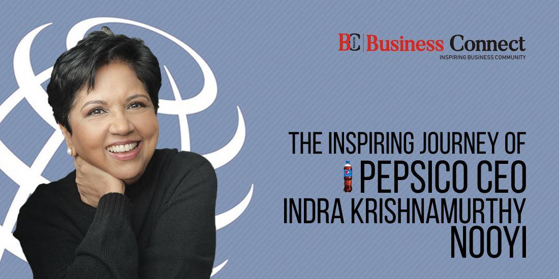 The Inspiring Journey of PepsiCo CEO Indra Krishnamurthy Nooyi