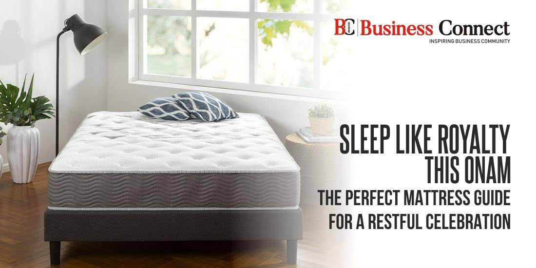 Sleep Like Royalty this Onam: The Perfect Mattress Guide for a Restful Celebration