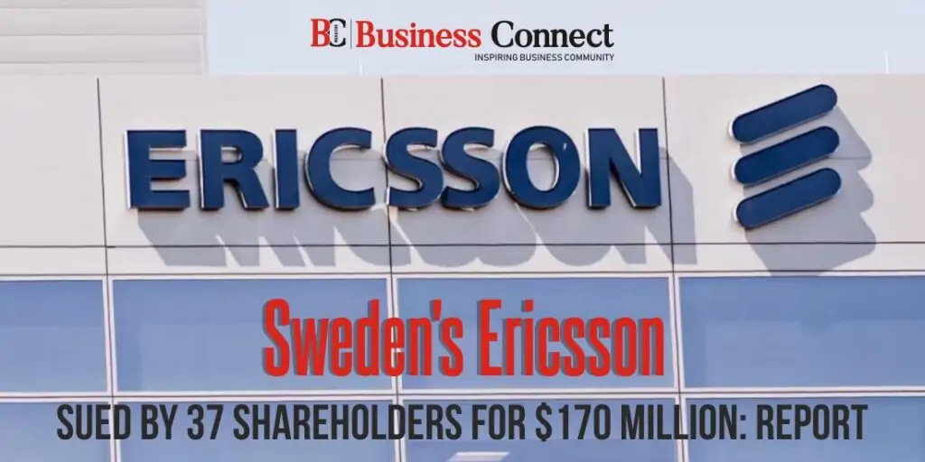 Sweden’s Ericsson Sued by 37 Shareholders for $170 Million: Report Sweden's Ericsson Sued by 37 Shareholders for $170 Million: Report
