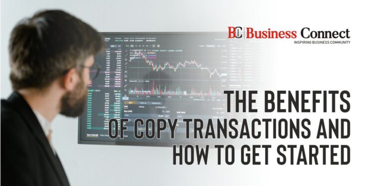 The Benefits of Copy Transactions and How to Get Started
